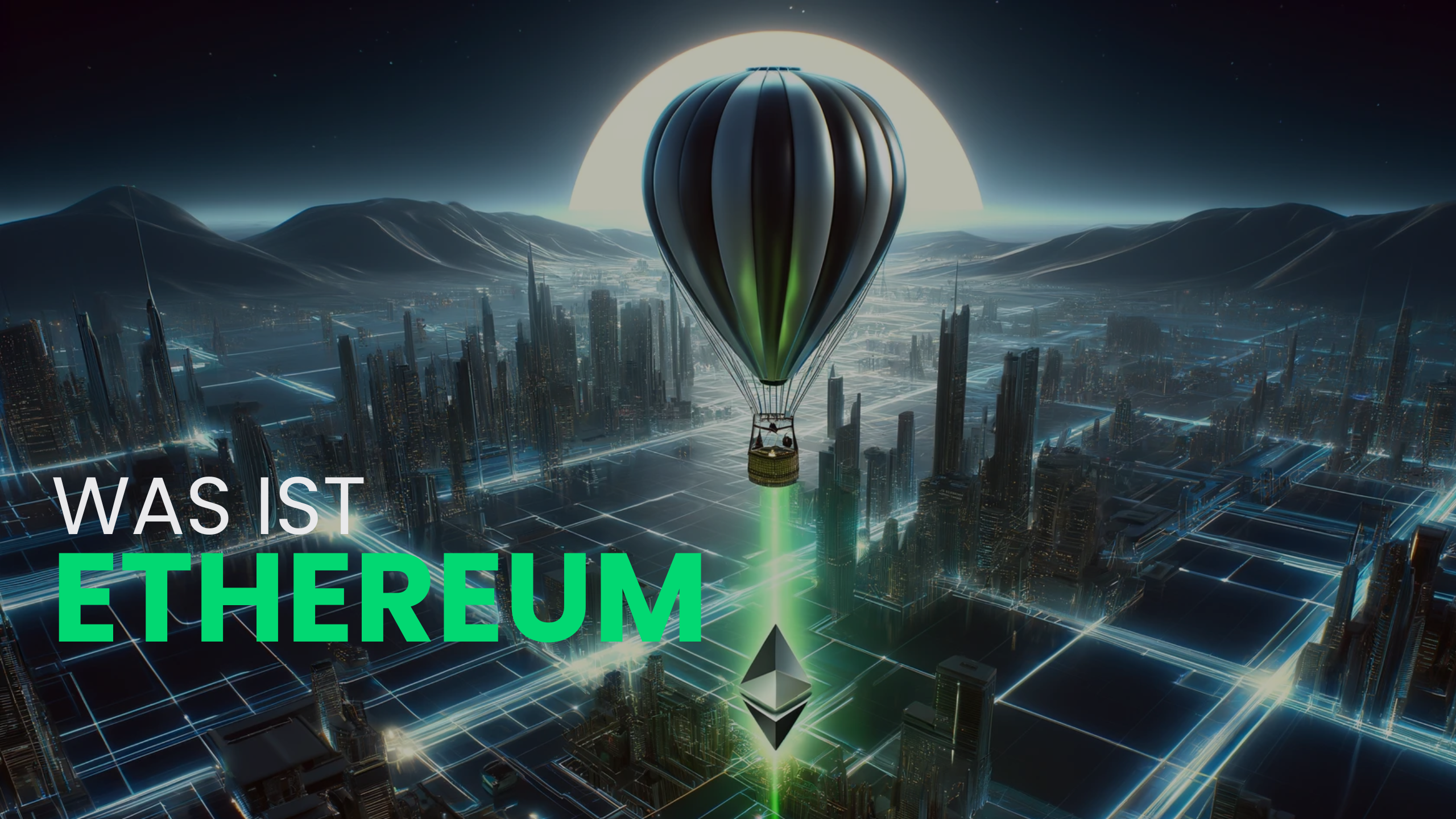 Im Hintergrund sieht man ein futuristisches Bild von einer Stadt und man sieht einen Heißluftballon über die Stadt fliegen. Vorne steht die Frage: "Was ist Ethereum?"